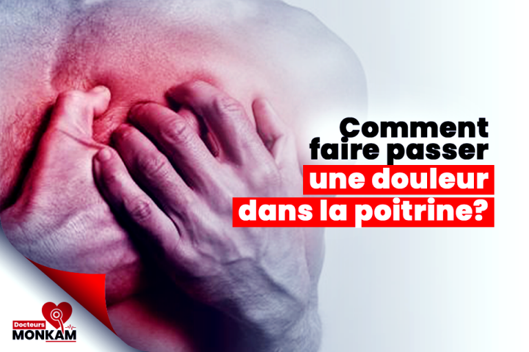 Comment faire passer une douleur dans la poitrine? Docteurs Monkam