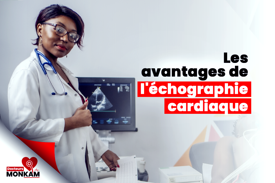 Les avantages de l’échographie cardiaque