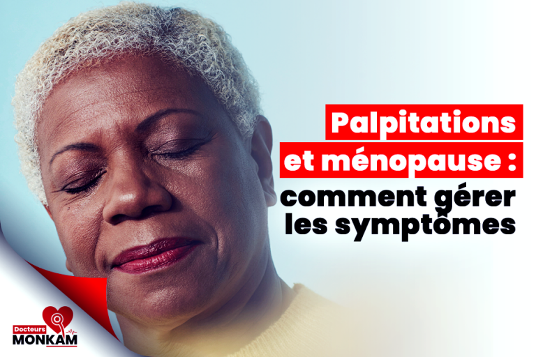 Palpitations et ménopause : comment gérer les symptômes ?