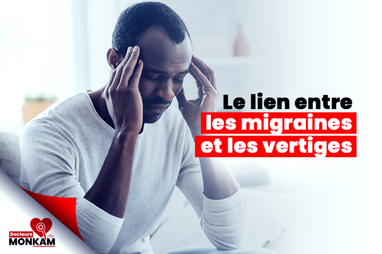 Le lien entre les migraines et les vertiges : stratégies pour soulager les symptômes