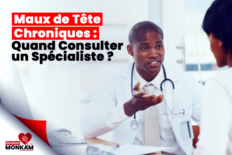 Maux de Tête Chroniques : Quand Consulter un Spécialiste ?