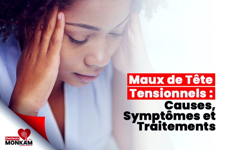 Maux de Tête Tensionnels : Causes, Symptômes et Traitements