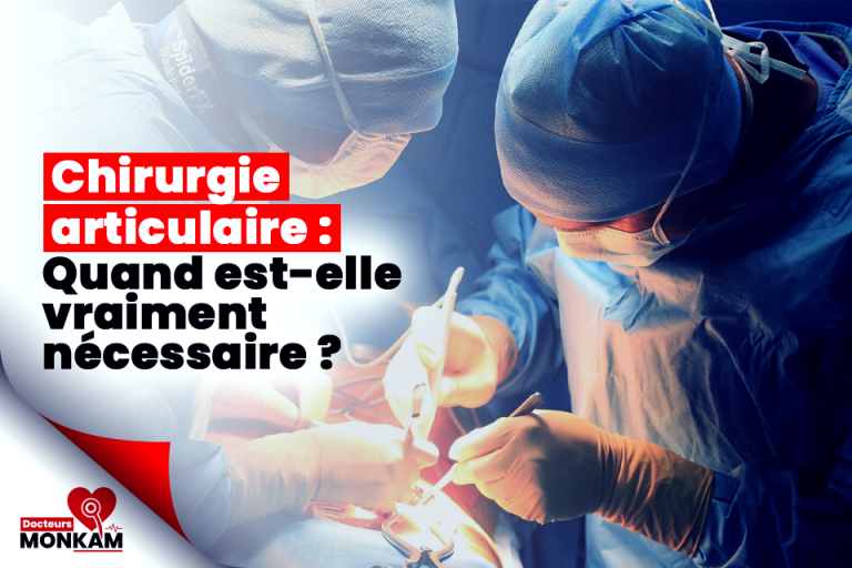 Chirurgie articulaire : Quand est-elle vraiment nécessaire
